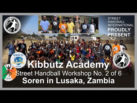 Street Handball Workshop Kibbutz Academy, Lusaka, Zambia, Part 2 of 6